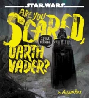 Image of star wars are you scared darth vader