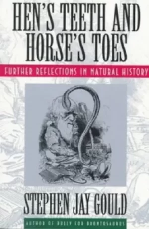 Image of Hens teeth and horses toes by Stephen Jay Gould