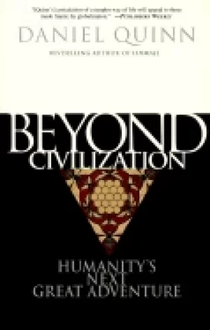 Image of beyond civilization humanitys next great adventure quinn daniel