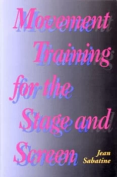 Image of Movement Training for the Stage and Screen by Jean Sabatine Paperback