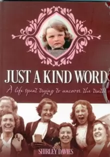 Image of Just a Kind Word : A Life Spent Trying to Uncover the Truth