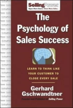 Image of The Psychology of Sales Success by Gerhard Gschwandtner Paperback