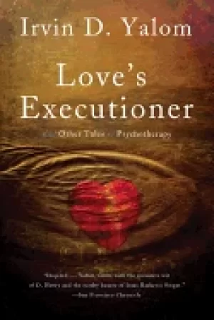 Image of loves executioner and other tales of psychotherapy