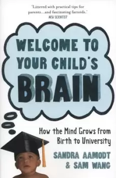 Image of Welcome to your childs brain by Sandra Aamodt