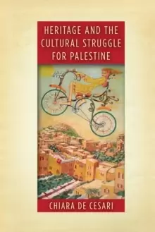 Image of Heritage and the Cultural Struggle for Palestine