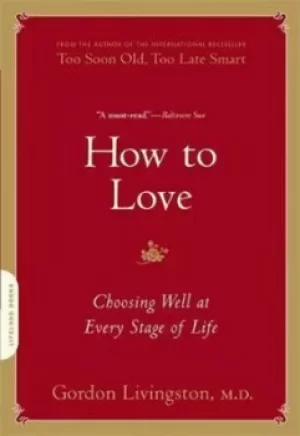 Image of How to love by Dr Gordon Livingston