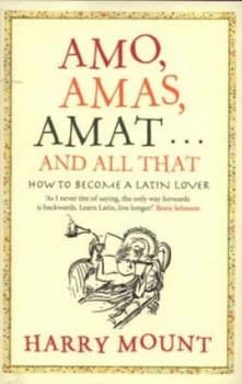Image of Amo Amas Amat - and All That by Harry Mount Hardback