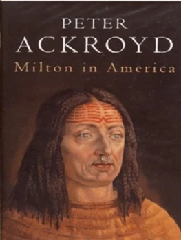 Image of Milton in America by Peter Ackroyd Hardback