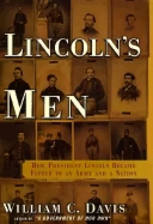 Image of lincolns men how president lincoln became father to an army and a nation