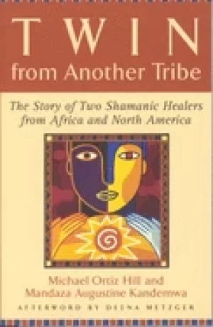 Image of twin from another tribe the story of two shamanic healers in africa