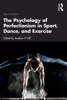 Image of The Psychology of Perfectionism in Sport, Dance, and Exercise