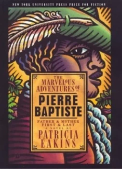 Image of The Marvelous Adventures of Pierre Baptiste by Patricia Eakins Hardback