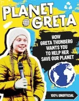 Image of Planet Greta: How Greta Thunberg Wants You to Help Her Save Our Planet
