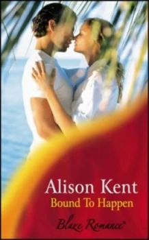 Image of Bound to Happen by Alison Kent Paperback