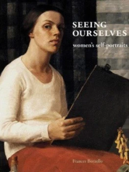 Image of Seeing Ourselves by Frances Borzello Hardback