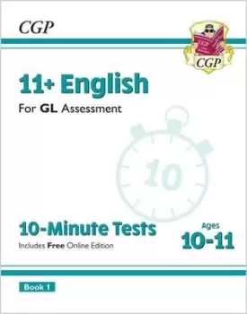 Image of 11+ GL 10-Minute Tests English - Ages 10-11 Book 1 for the 2020 exams with Online Edition by CGP Books