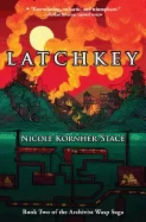 Image of latchkey book two of the archivist wasp saga