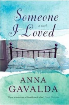 Image of Someone I Loved by Anna Gavalda and Catherine Evans Hardback