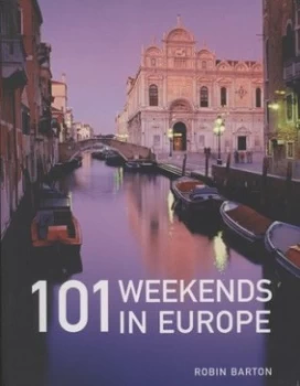 Image of 101 Weekends in Europe by Robin Barton Paperback
