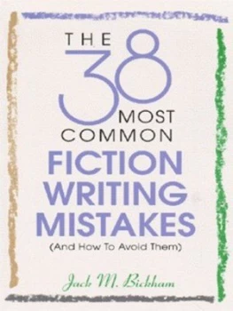 Image of The 38 Most Common Fiction Writing Mistakes and How to Avoid Them by Jack M. Bickham Paperback