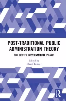 Image of Post-Traditional Public Administration TheoryFor Better Governmental Praxis