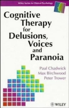 Image of Cognitive Therapy for Delusions Voices and Paranoia by Paul Chadwick Book