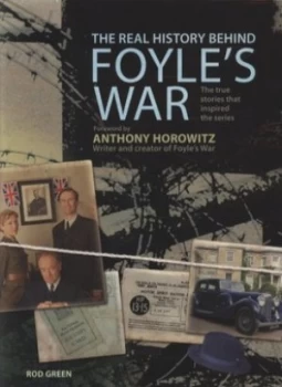 Image of The Real History behind Foyles War by Rod Green Hardback
