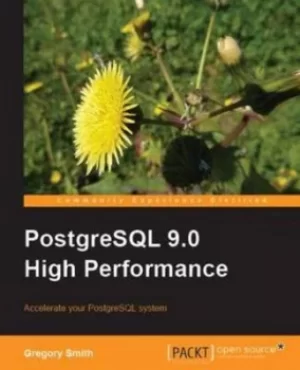 Image of PostgreSQL 90 High Performance by G Smith