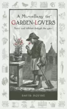Image of A Miscellany for Garden-Lovers : Facts and Folklore Through the Ages