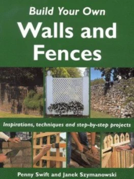 Image of Build Your Own Walls and Fences by Penny Swift and Janek Szymanowski Book