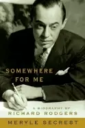 Image of somewhere for me a biography of richard rodgers
