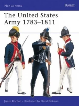 Image of The United States Army 1783-1811 by James Kochan Book