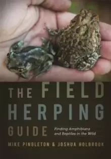 Image of The Field Herping Guide : Finding Amphibians and Reptiles in the Wild