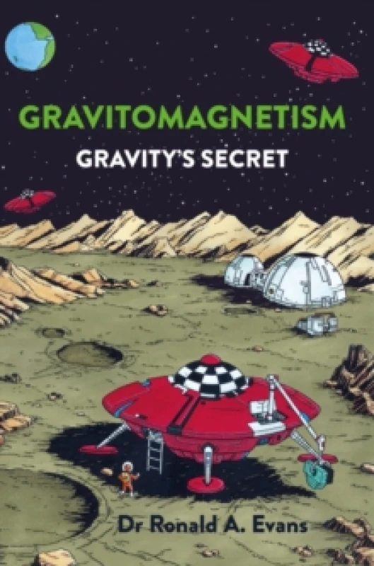 Image of Gravitomagnetism : Gravity's Secret Paperback / softback