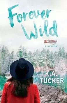 Image of Forever Wild by K a Tucker