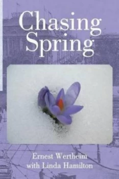 Image of Chasing Spring by Ernest Wertheim with Linda Hamilton Paperback