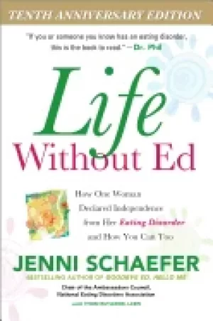 Image of life without ed how one woman declared independence from her eating disorde