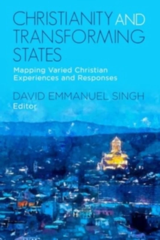 Image of Christianity and Transforming States : Mapping Varied Christian Experiences and Responses Paperback / softback