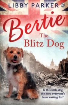 Image of Bertie the Blitz Dog by Libby Parker Book