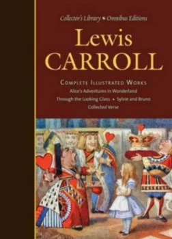 Image of The Complete Works by Lewis Carroll and John Tenniel Hardback