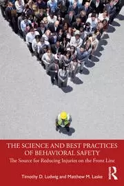 Image of The Science and Best Practices of Behavioral Safety The Source for Reducing Injuries on the Front Line