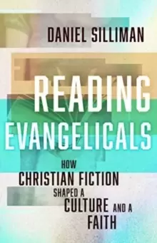 Image of Reading Evangelicals : How Christian Fiction Shaped a Culture and a Faith