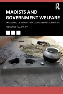Image of Maoists and Government Welfare : Excluding Legitimacy or Legitimising Exclusion?