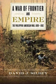 Image of A War of Frontier and Empire by David Silbey Paperback