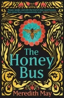 Image of The Honey Bus : A Memoir of Loss, Courage and a Girl Saved by Bees