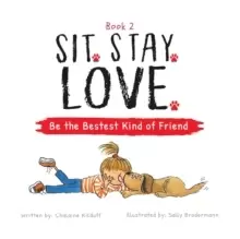 Image of Sit. Stay. Love. Be the Bestest Kind of Friend