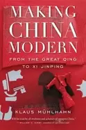 Image of making china modern from the great qing to xi jinping