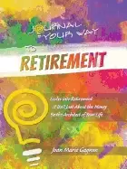 Image of journal your way to retirement evolve into retirement it isnt about the mon
