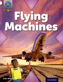 Image of Project X Origins: White Book Band, Oxford Level 10: Inventors and Inventions: Flying Machines