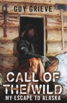 Image of Call of the Wild by Guy Grieve Hardback